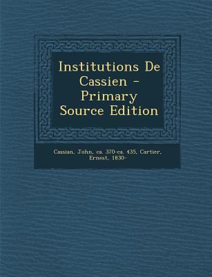 Institutions De Cassien [French] 1293078174 Book Cover