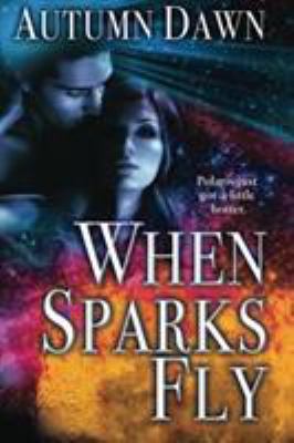 When Sparks Fly 1477831622 Book Cover