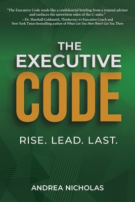 The Executive Code: Rise. Lead. Last. B0GW9WBH4S Book Cover
