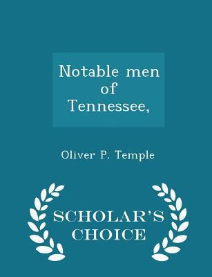 Notable Men of Tennessee, - Scholar's Choice Ed... 1297411420 Book Cover