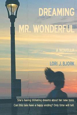 Dreaming Mr. Wonderful 1537445162 Book Cover