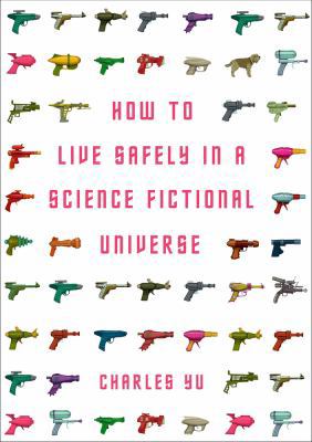 How to Live Safely in a Science Fictional Universe 1848876815 Book Cover