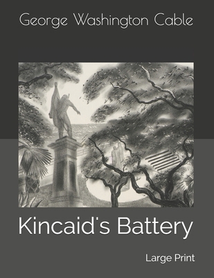 Kincaid's Battery: Large Print 169605608X Book Cover