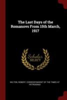 The Last Days of the Romanovs from 15th March, ... 1376170914 Book Cover