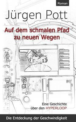 Auf dem schmalen Pfad zu neuen Wegen: Die Entde... [German] 1534855890 Book Cover