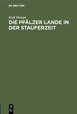 Die Pfälzer Lande in Der Stauferzeit [German] 3486743376 Book Cover