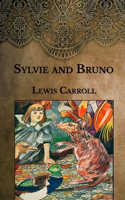 Sylvie and Bruno B08TKBM7JG Book Cover