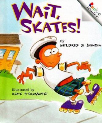 Wait, Skates! (Revised Edition) 0516216406 Book Cover