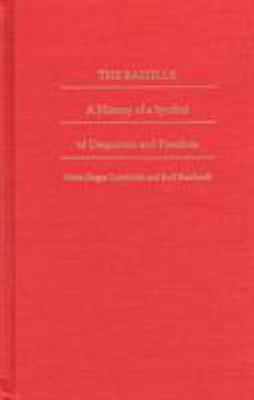 The Bastille: A History of a Symbol of Despotis... 0822319020 Book Cover