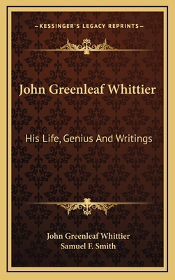 John Greenleaf Whittier: His Life, Genius and W... 1163741159 Book Cover