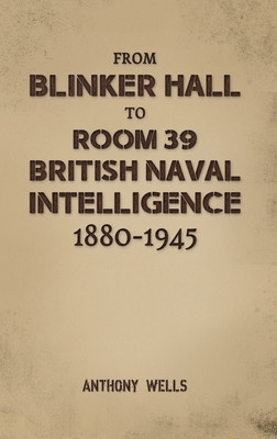 From Blinker Hall to Room 39: British Naval Int... 1035851180 Book Cover
