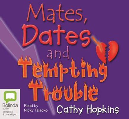 Mates, Dates and Tempting Trouble 1740939883 Book Cover