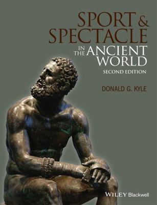 Sport and Spectacle in the Ancient World 1118613562 Book Cover