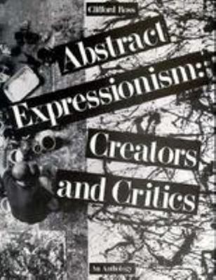 Abstract Expressionism: Creators and Critics : ... 0810919087 Book Cover