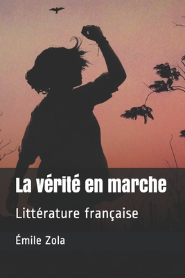 La vérité en marche: Littérature française [French] B08H6TJTJN Book Cover