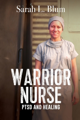 Warrior Nurse: PTSD and Healing 1685135692 Book Cover