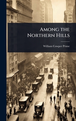 Among the Northern Hills 1023607026 Book Cover