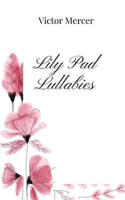 Lily Pad Lullabies 1805668439 Book Cover