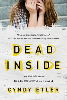 Dead Inside: They Tried to Break Me. This Is th... 1492652792 Book Cover