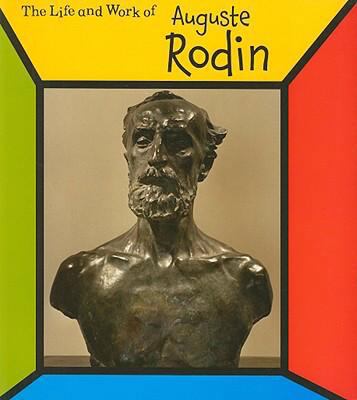 Auguste Rodin (The Life And Work of) 1403484996 Book Cover