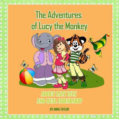 The Adventures of Lucy the Monkey. About lazy L... 154683012X Book Cover