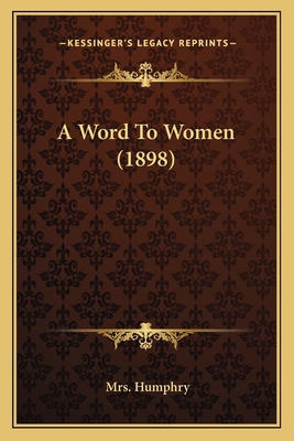 A Word To Women (1898) 1165265125 Book Cover