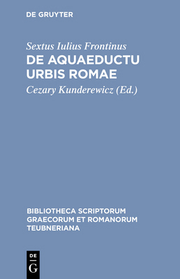 de Aquaeductu Urbis Romae [Latin] 359871372X Book Cover