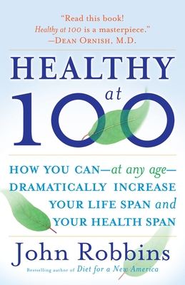 Healthy at 100: The Scientifically Proven Secre... B00KEU771Q Book Cover