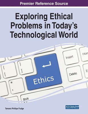 Exploring Ethical Problems in Today's Technolog... 1668458934 Book Cover
