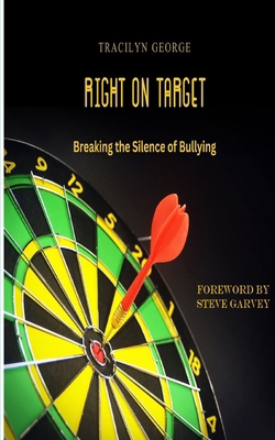 Right on Target: Breaking the Silence of Bullying 1779481438 Book Cover