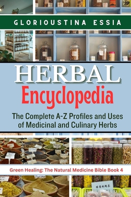 Herbal Encyclopedia: The Complete A-Z Profiles ... B0CTFHS69S Book Cover