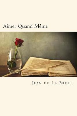 Aimer Quand Même [French] 172056244X Book Cover