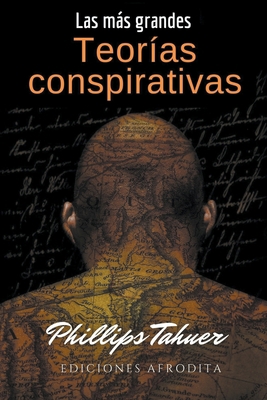 Las más grandes teorías conspirativas [Spanish] B0CHN6L8GN Book Cover
