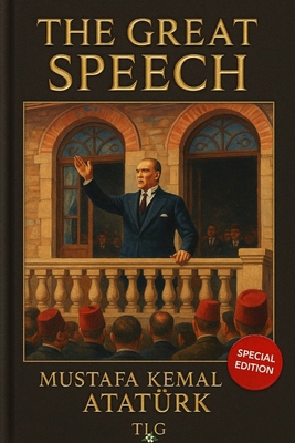 The Great Speech: Nutuk B0FY5TXT5S Book Cover
