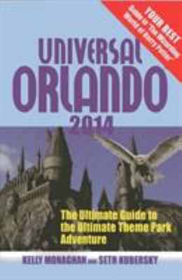 Universal Orlando 2014: The Ultimate Guide to t... 1937011321 Book Cover