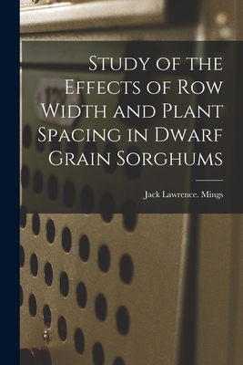 Study of the Effects of Row Width and Plant Spa... 1014451418 Book Cover