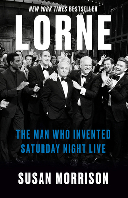 Lorne: The Man Who Invented Saturday Night Live 0812988892 Book Cover