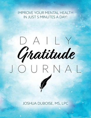 Daily Gratitude Journal: Improve your mental he... B0BS3N6649 Book Cover