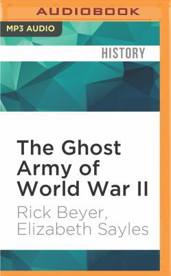The Ghost Army of World War II: How One Top-Sec... 1531875440 Book Cover