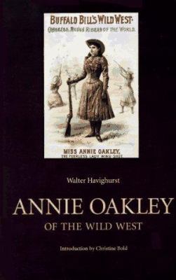 Annie Oakley of the Wild West 0803272537 Book Cover