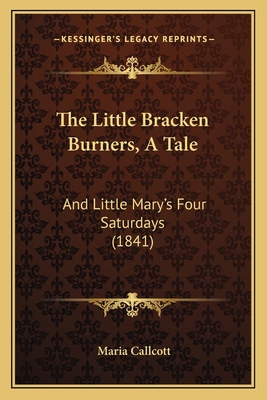 The Little Bracken Burners, A Tale: And Little ... 1165086697 Book Cover