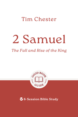2 Samuel: The Fall and Rise of the King: 6-Sess... 1802541519 Book Cover