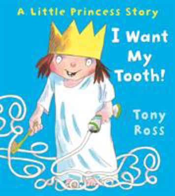 I Want My Tooth! 1849395365 Book Cover