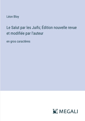 Le Salut par les Juifs; Édition nouvelle revue ... [French] 3387095880 Book Cover