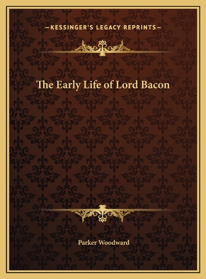 The Early Life of Lord Bacon 1169704808 Book Cover