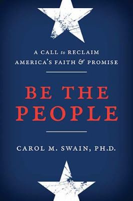 Be the People: A Call to Reclaim America's Fait... 0849948282 Book Cover