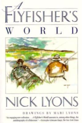 A Flyfisher's World 0871137135 Book Cover