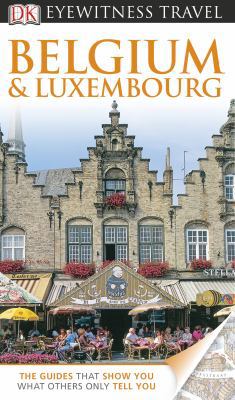 DK Eyewitness Travel Guide: Belgium and Luxembourg 0756695058 Book Cover