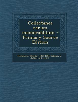 Collectanea Rerum Memorabilium - Primary Source... [Latin] 1295633914 Book Cover