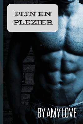 Pijn en Plezier [Dutch] 1543082297 Book Cover